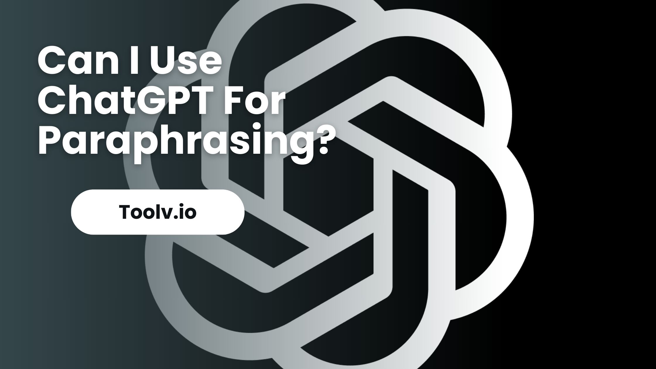 Can I Use ChatGPT For Paraphrasing?