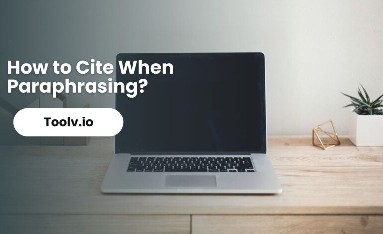 How to Cite When Paraphrasing?