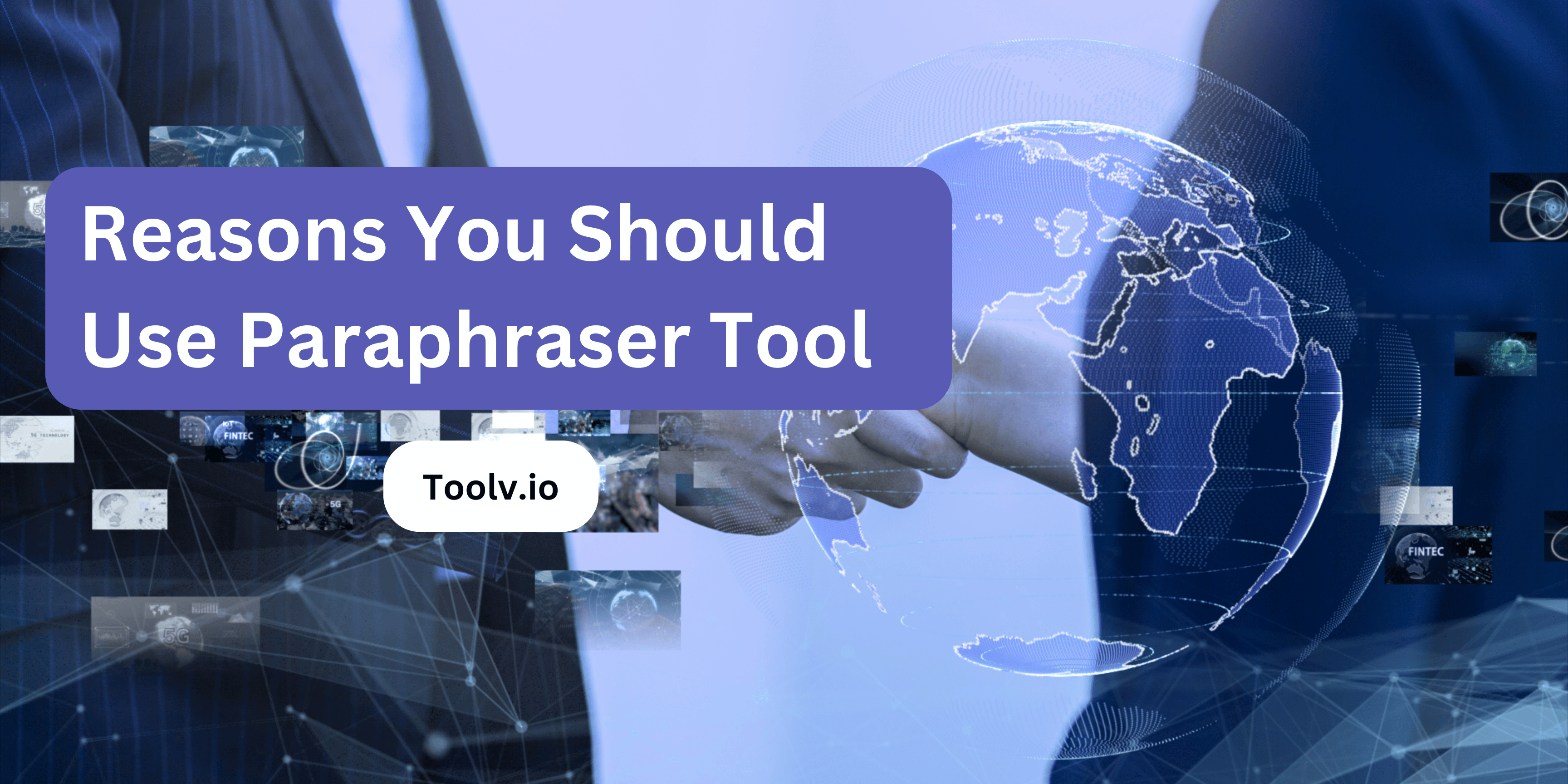 Reasons You Should Use Paraphraser Tool