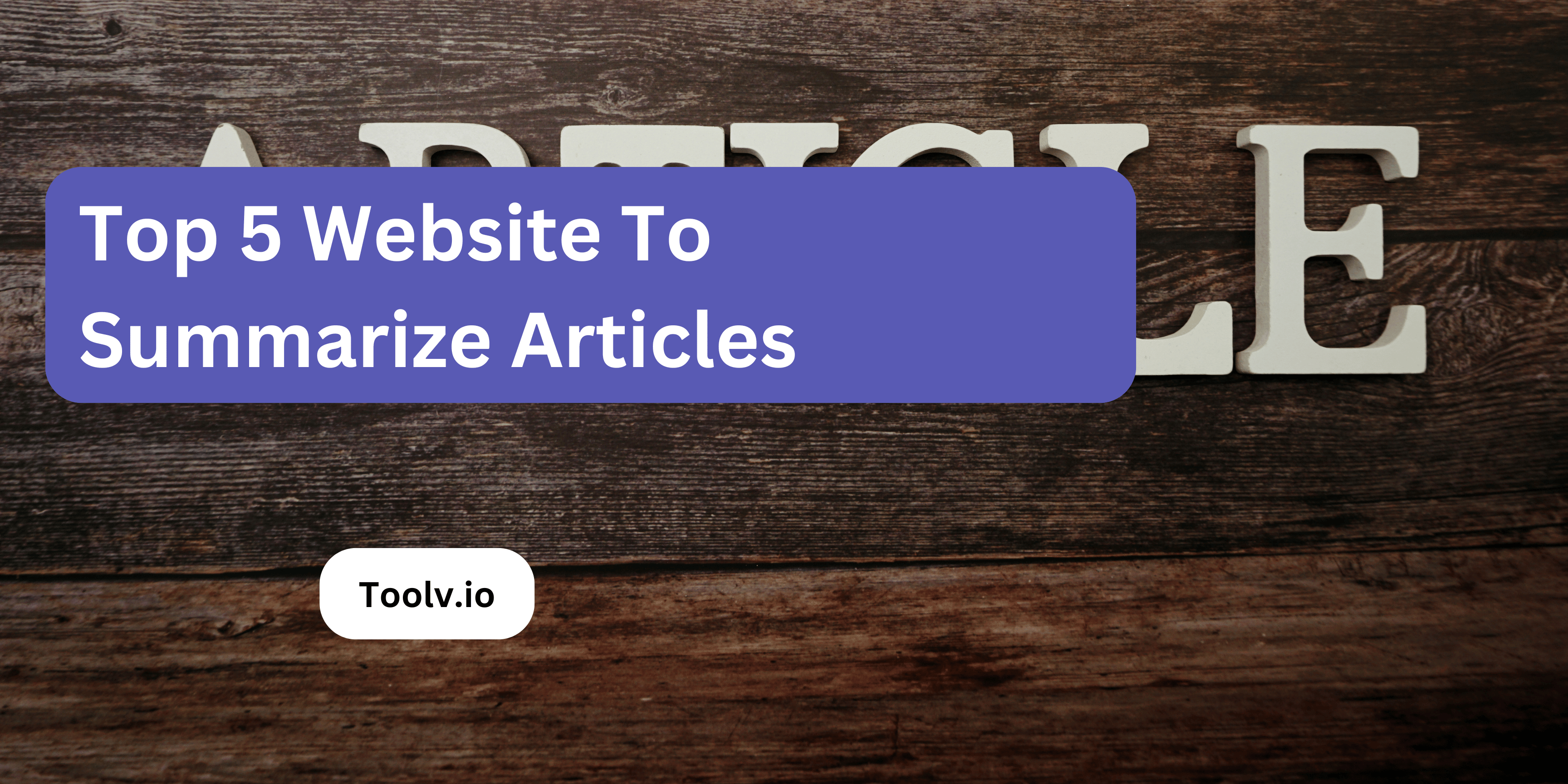 Top 5 Website To Summarize Articles