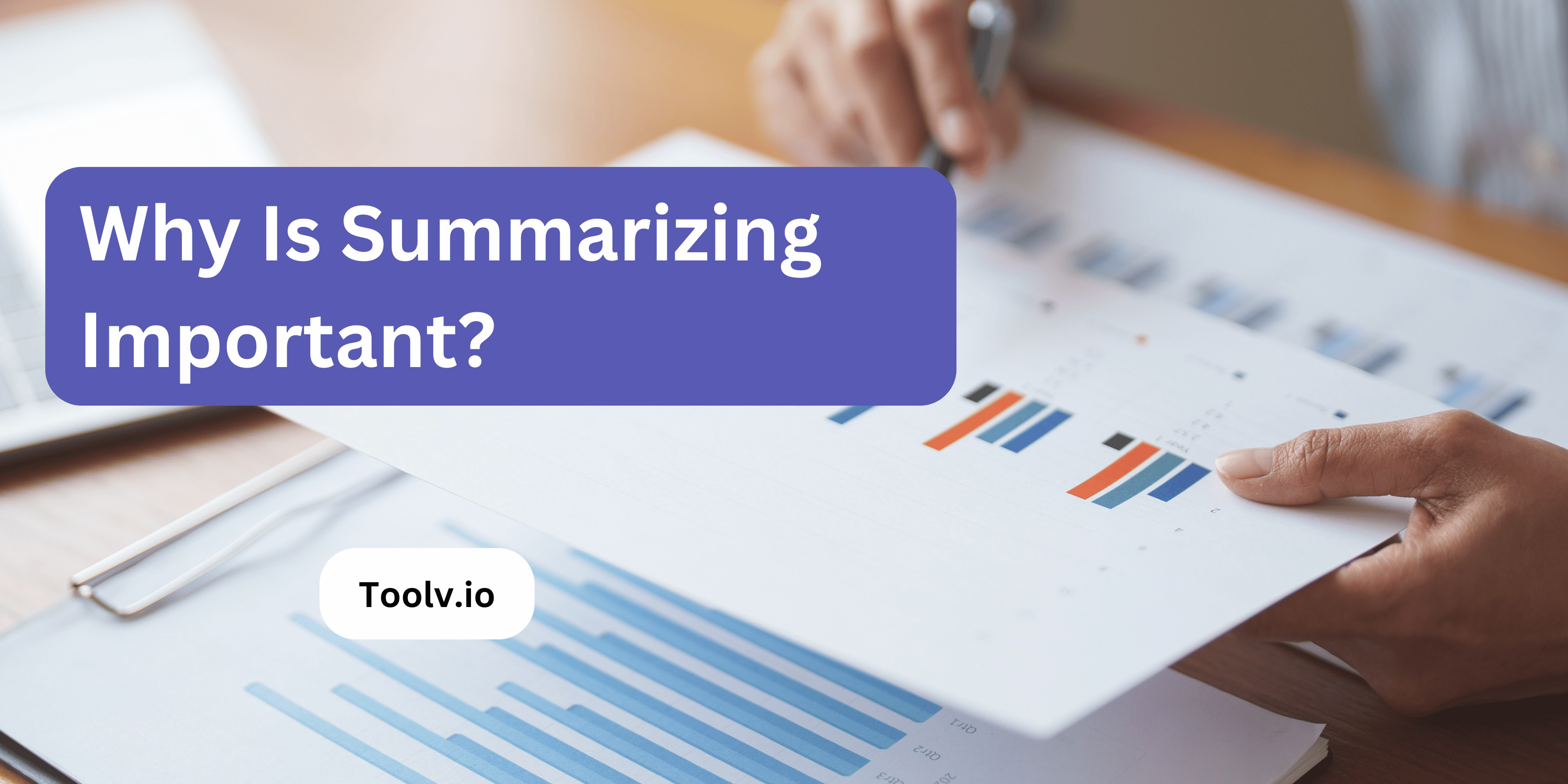 Why Is Summarizing Important?