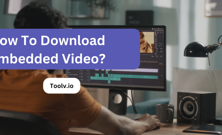 How To Download Embedded Video?