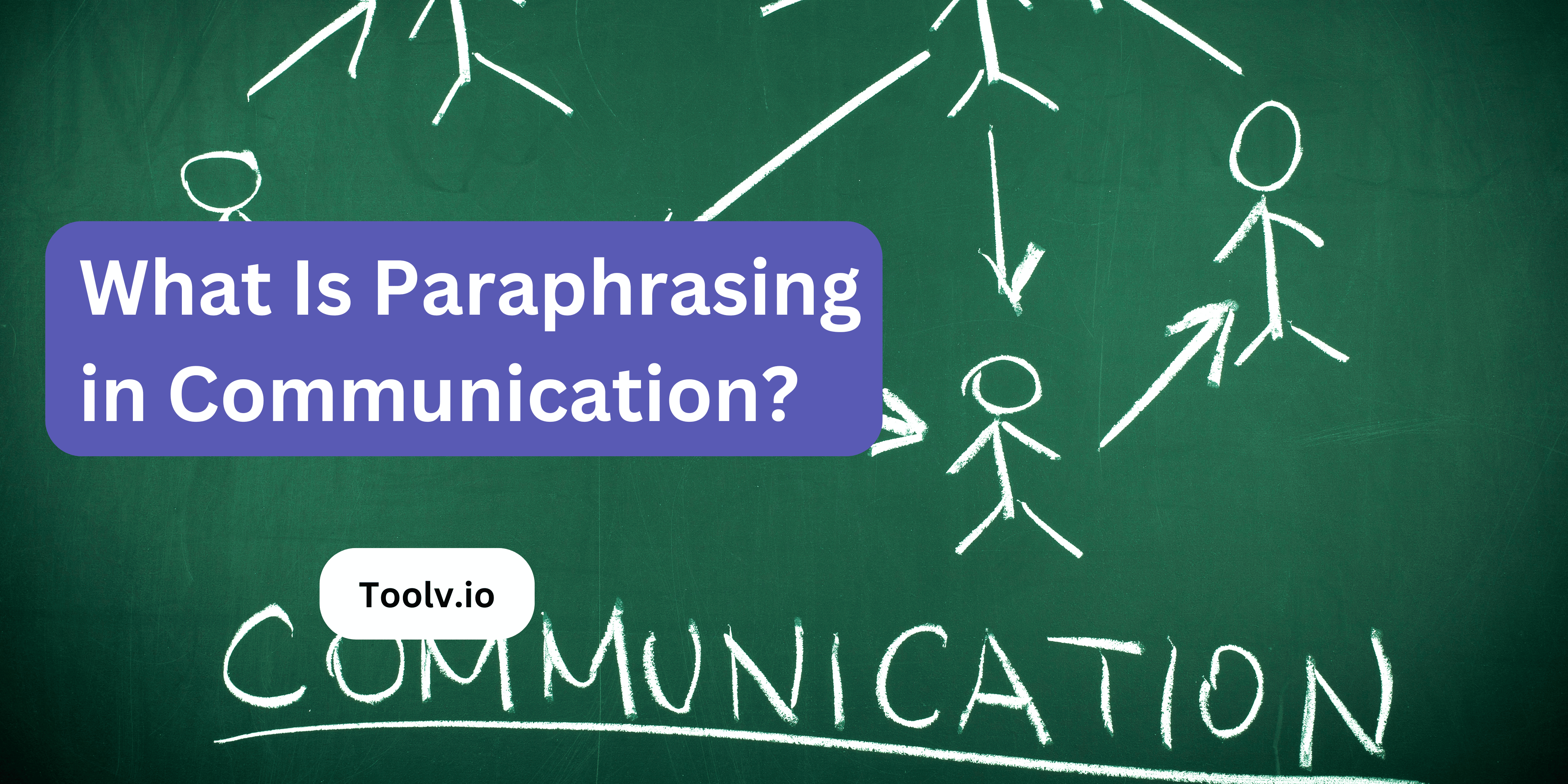 What Is Paraphrasing in Communication?