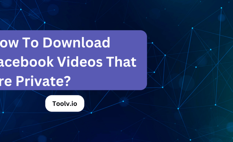 How To Download Facebook Videos That Are Private?