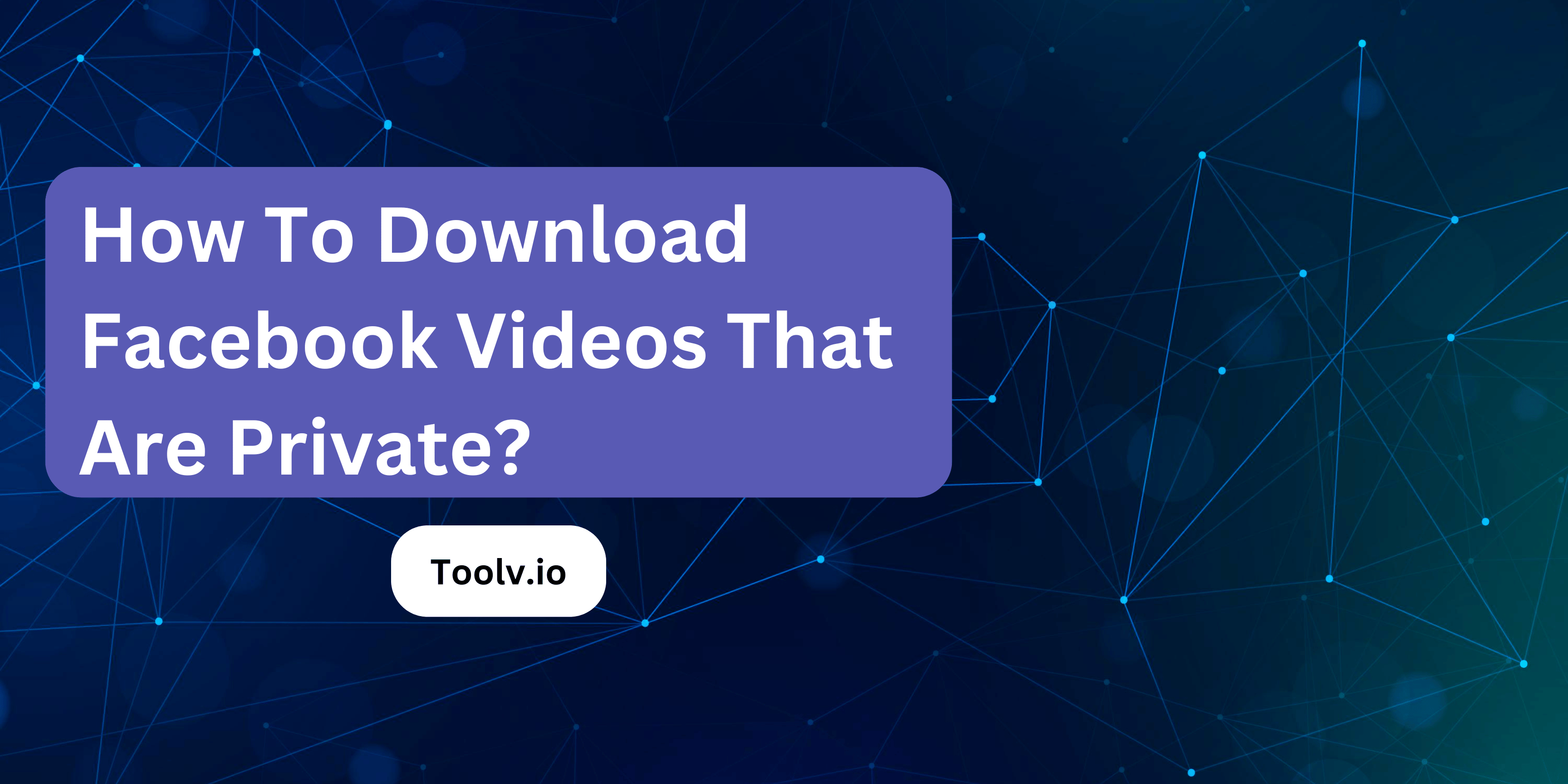 How To Download Facebook Videos That Are Private?