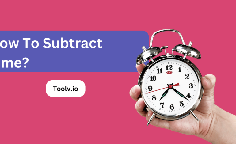 How To Subtract Time?