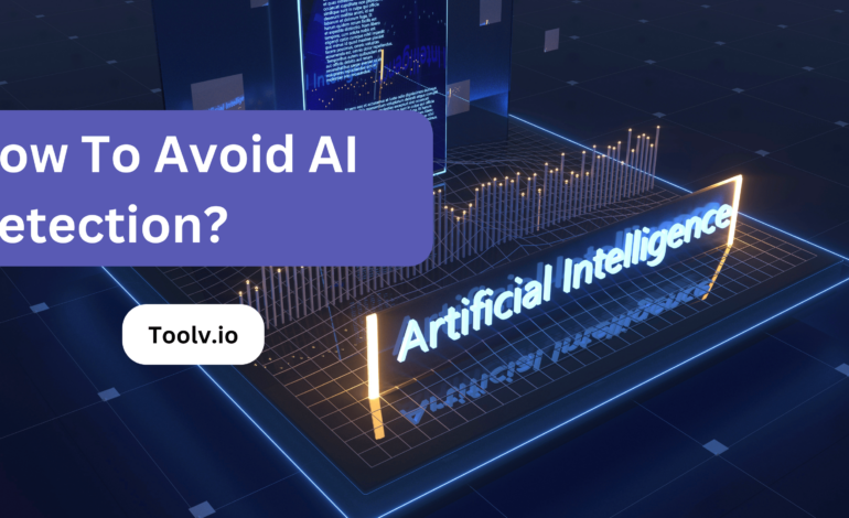 How To Avoid AI Detection?