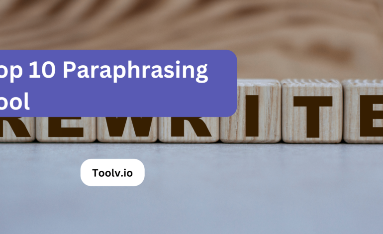 Top 10 Paraphrasing Tool