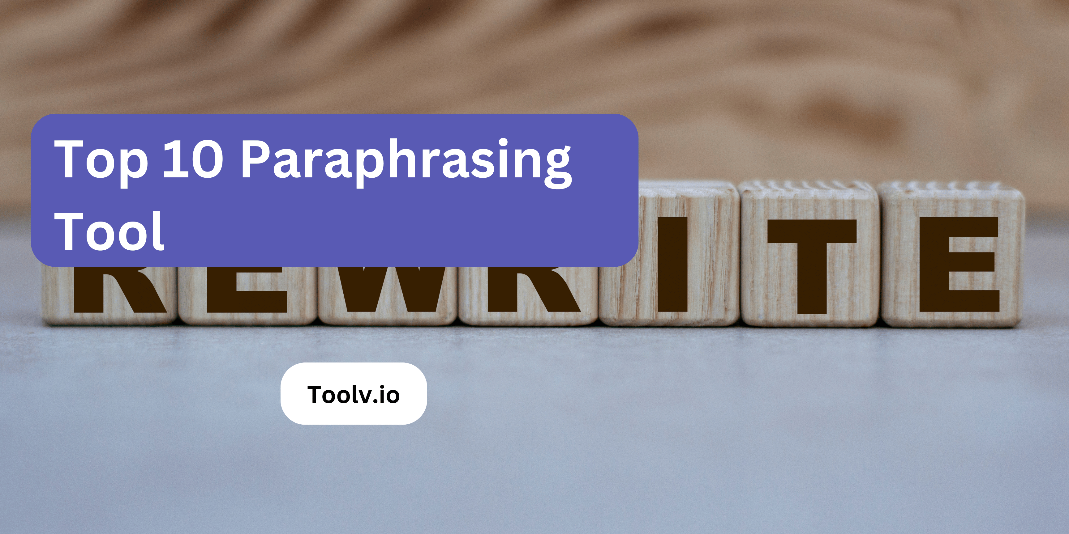 Top 10 Paraphrasing Tool