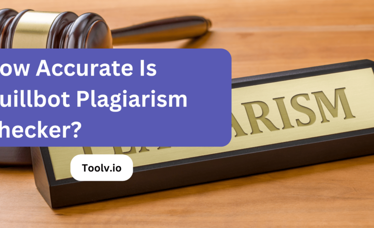 How Accurate Is Quillbot Plagiarism Checker?