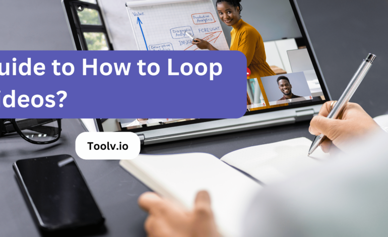 Guide to How to Loop Videos?