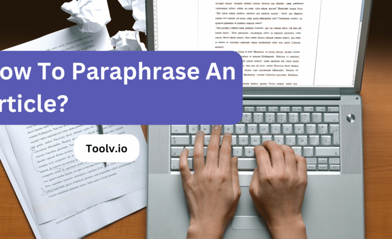 How To Paraphrase An Article?