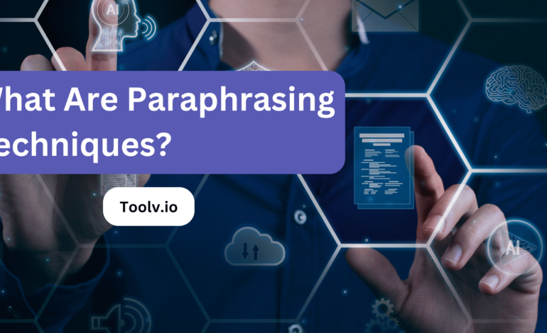 What Are Paraphrasing Techniques?