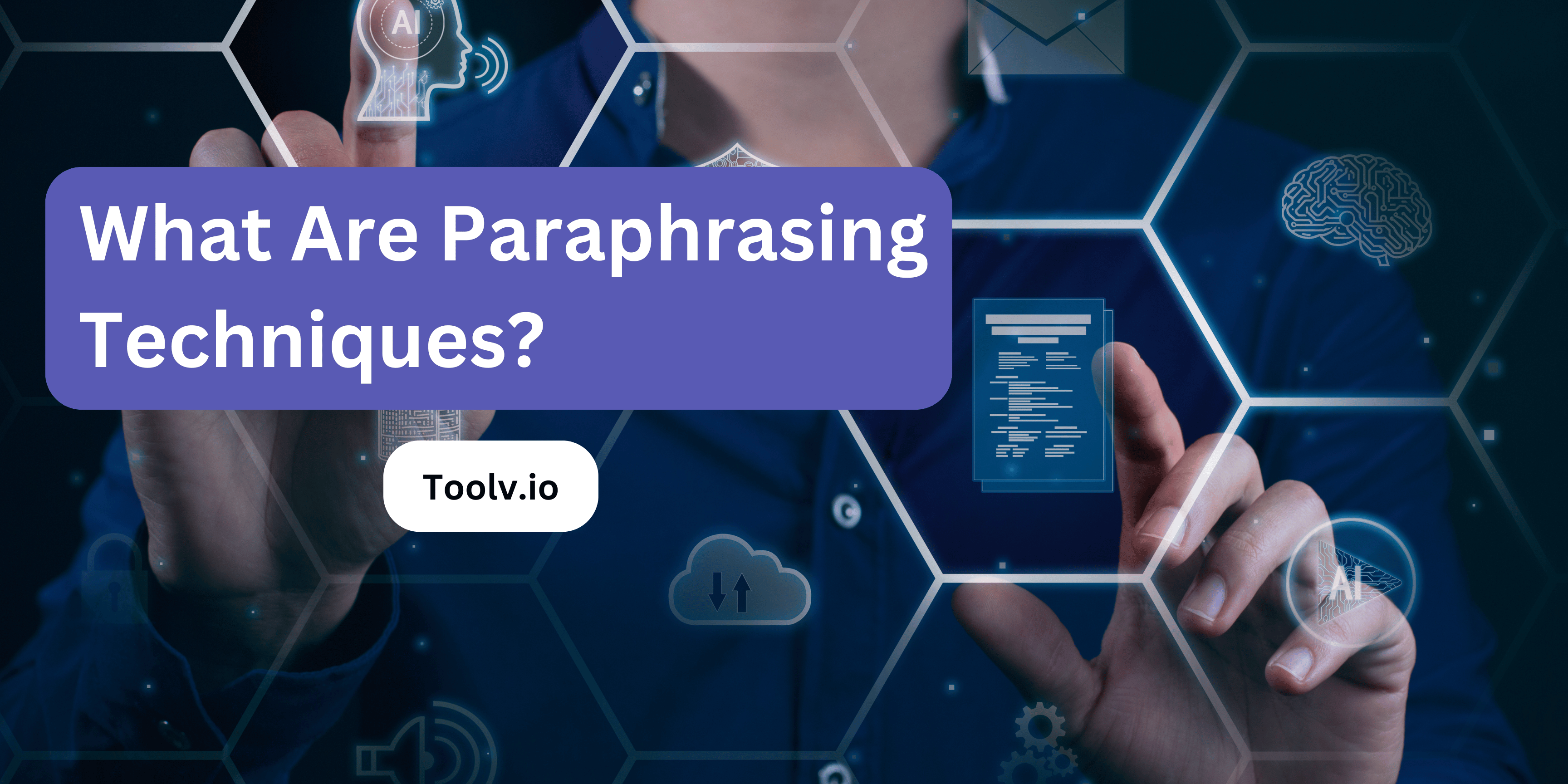 What Are Paraphrasing Techniques?