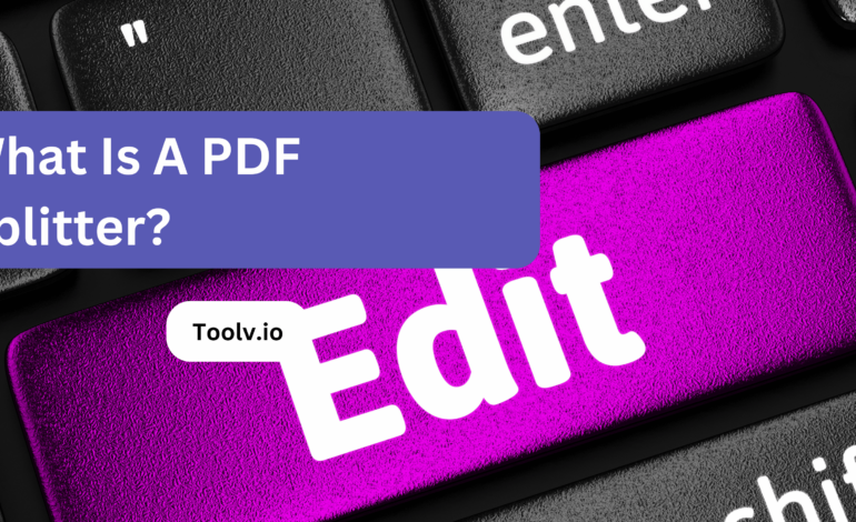 What Is A PDF Splitter?