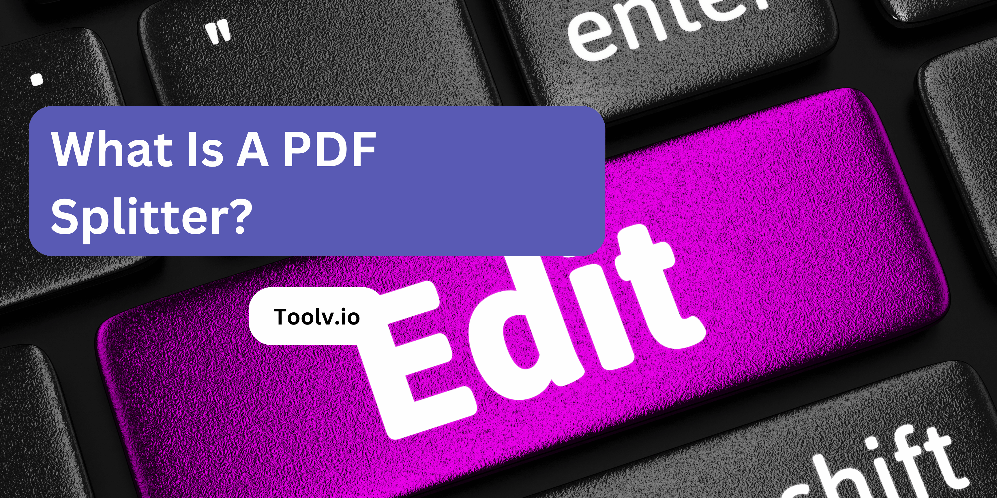 What Is A PDF Splitter?