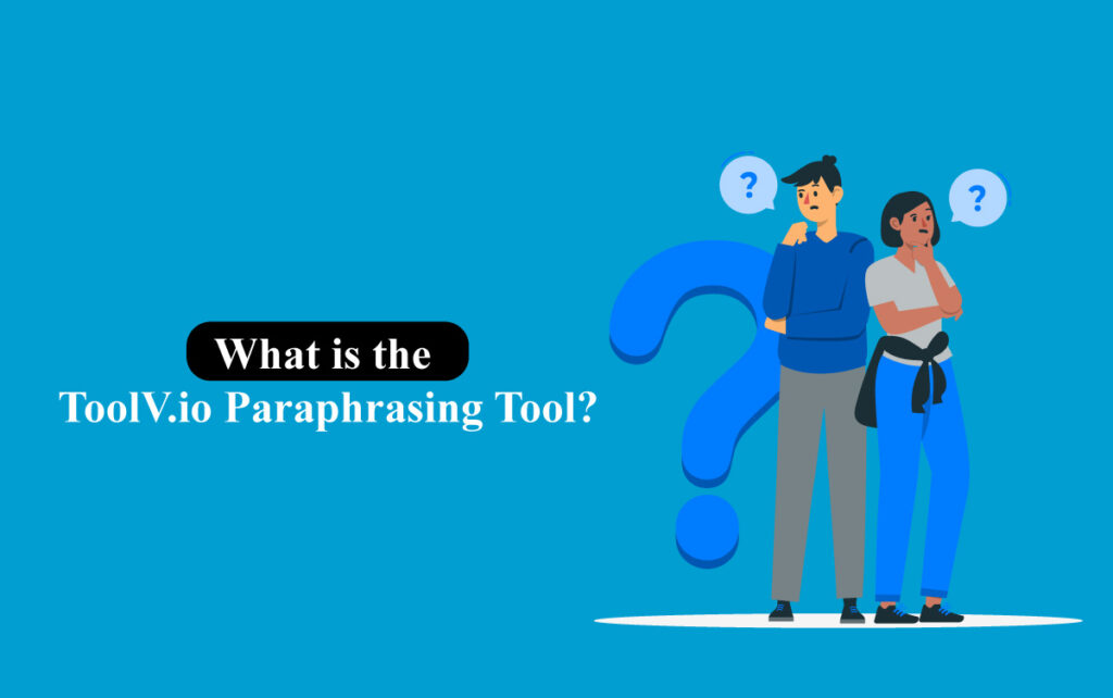 What is the ToolV.io Paraphrasing Tool?