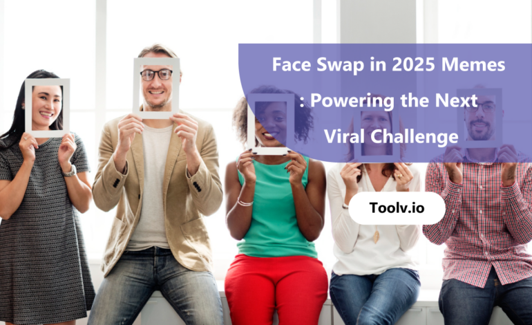 Face Swap in 2025 Memes: Powering the Next Viral Challenge