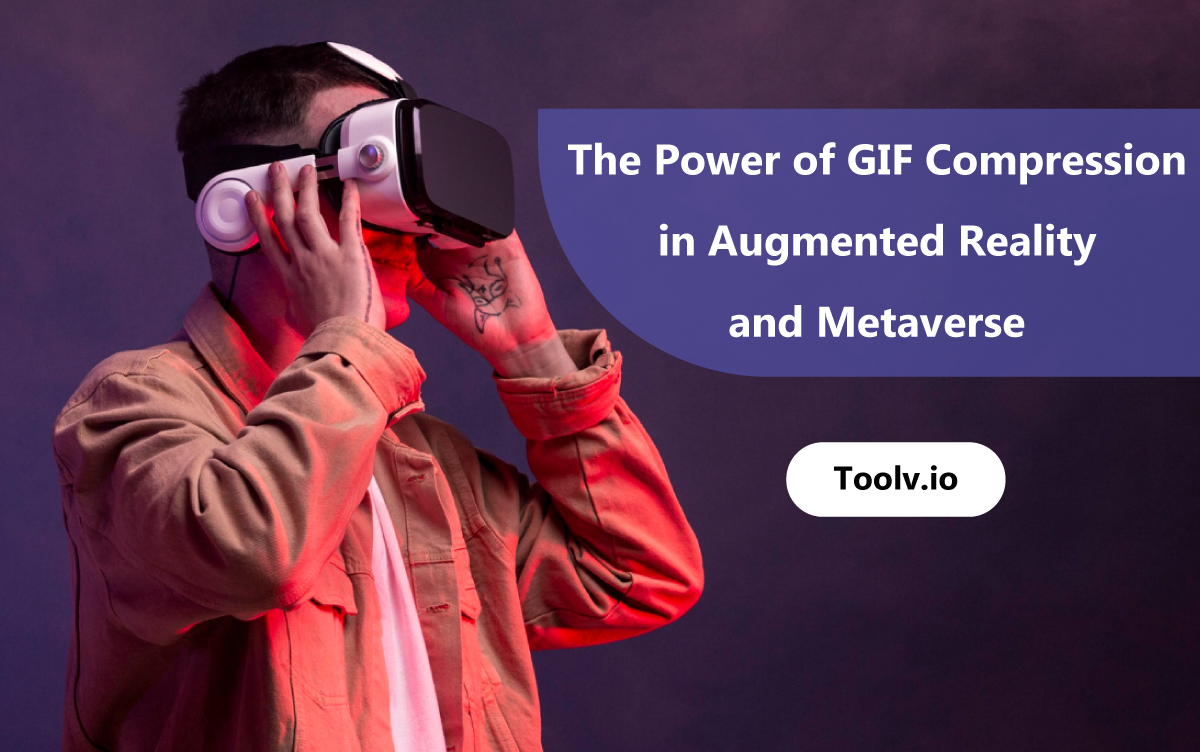The-Power-of-GIF-Compression-in-Augmented-Reality-and-Metaverse